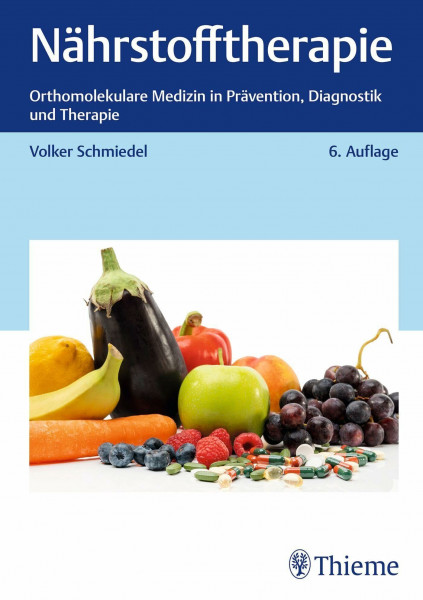 Nährstofftherapie: Orthomolekulare Medizin in Prävention, Diagnostik und Therapie