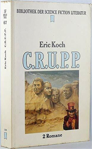 CRUPP. Zwei Science Fiction Romane.