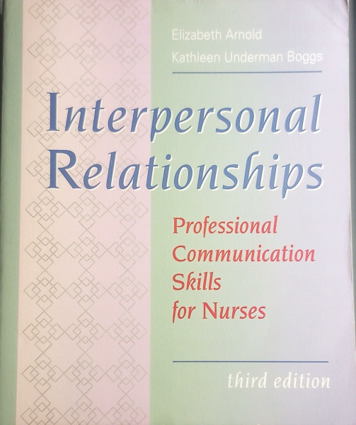 Interpersonal Relationships: Professional Communication Skills for Nurses
