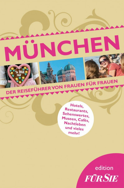 München edition FÜR SIE: Der Reiseführer von Frauen für Frauen