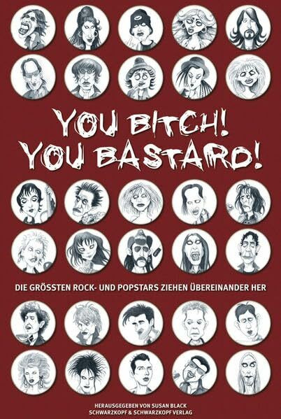 You Bitch! You Bastard!: Die größten Rock- und Popstars ziehen übereinander her