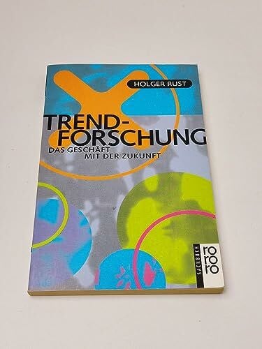 Trend-Forschung: Das Geschäft mit der Zukunft (rororo sachbuch)