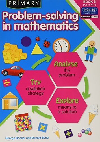Primary Problem-Solving in Mathematics: Analyse, Try, Explore Primary Problem-Solving in Mathematics: Analyse, Try, Explore