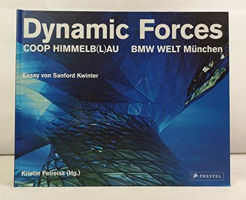 Dynamic Forces: Coop Himmelb(l)au. BMW Welt München