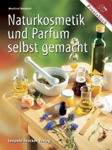 Naturkosmetik und Parfum selbst gemacht