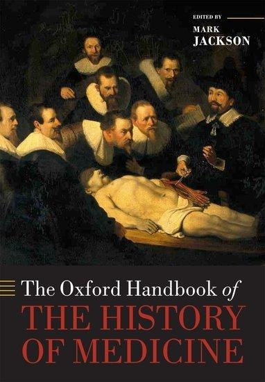 The Oxford Handbook of the History of Medicine