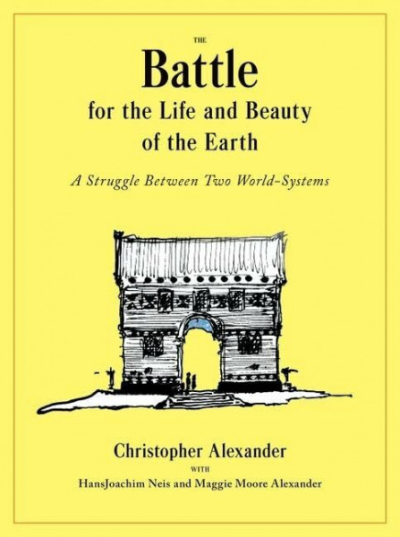 The Battle for the Life and Beauty of the Earth: A Struggle Between Two World-Systems (Center for Environmental Structure, 16)