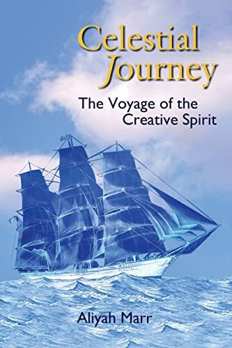 Celestial Journey: The Voyage of the Creative Spirit (Release Your Creative Genius Series, Band 3)