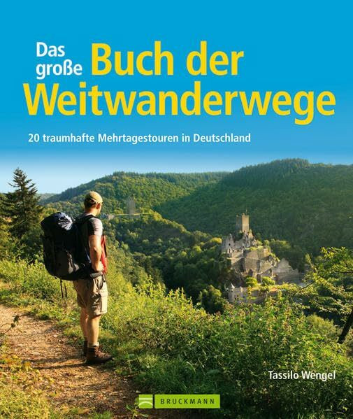 Das große Buch der Weitwanderwege: 20 traumhafte Mehrtagestouren in Deutschland