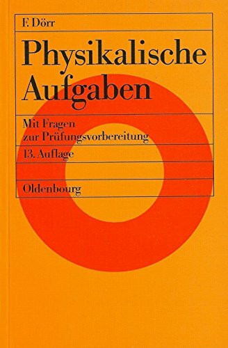 Physikalische Aufgaben: Mit Fragen zur Prüfungsvorbereitung