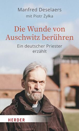 Die Wunde von Auschwitz berühren: Ein deutscher Priester erzählt