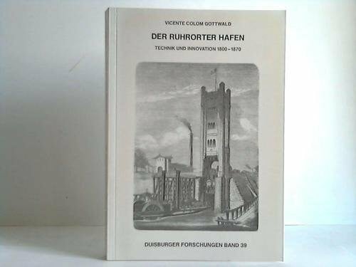 Der Ruhrorter Hafen. Technik und Innovation 1800-1870