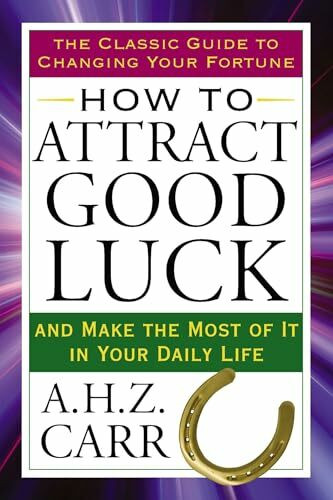 How to Attract Good Luck: And Make the Most of it in Your Daily Life (Tarcher Success Classics)