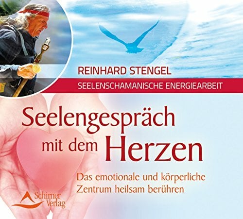 Seelengespräch mit dem Herzen: Das emotionale und körperliche Zentrum heilsam berühren Seelengespräch mit dem Herzen: Das emotionale und körperliche Zentrum heilsam berühren