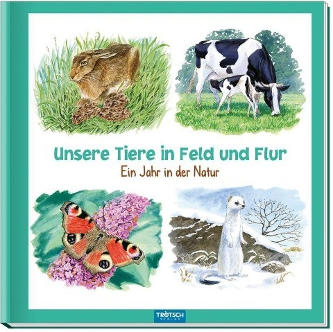 Unsere Tiere in Feld und Flur