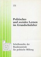 Politisches und soziales Lernen im Grundschulalter (schriftenreihe der Bundeszentrale für politische Bildung)