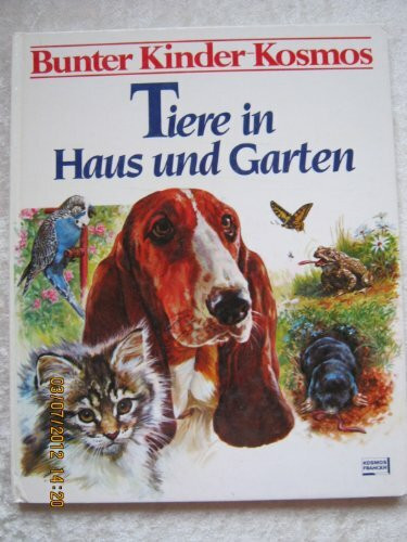 Tiere in Haus und Garten. Bunter Kinder-Kosmos