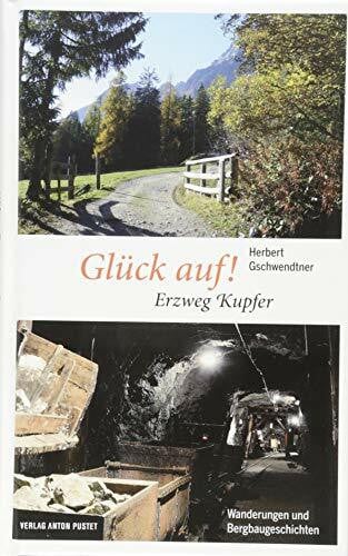 Glück auf! Erzweg Kupfer: Wanderungen und Bergbaugeschichten