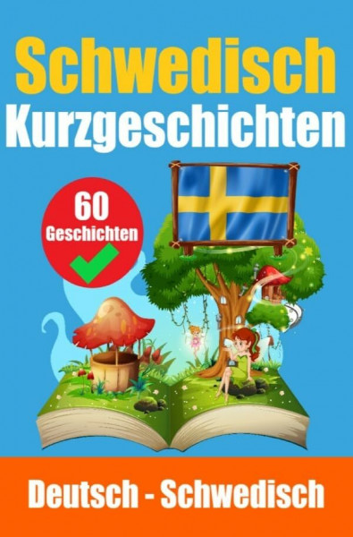 Kurzgeschichten auf Schwedisch | Schwedisch und Deutsch nebeneinander: Lernen Sie die schwedische Sprache durch Kurzgeschichten