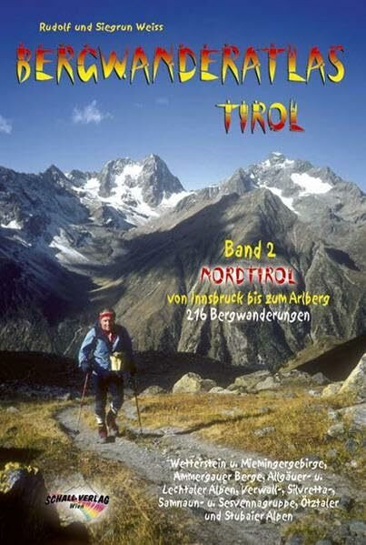 Bergwanderatlas Tirol / Nordtirol - von Innsbruck bis zum Arlberg: 216 Bergwanderungen + 264 Varianten!