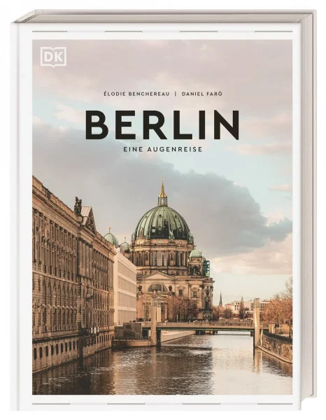 Berlin. Eine Augenreise: Der Geschenk-Bildband mit außergewöhnlicher Bildsprache (Augenreisen)