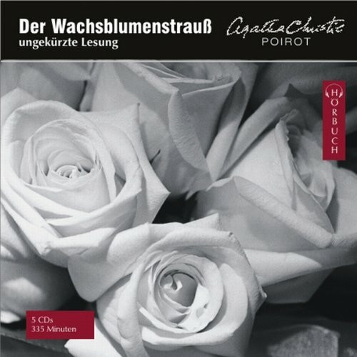 Der Wachsblumenstrauss: Ungekürzte Lesung (Kriminalromane - Hörbuch)