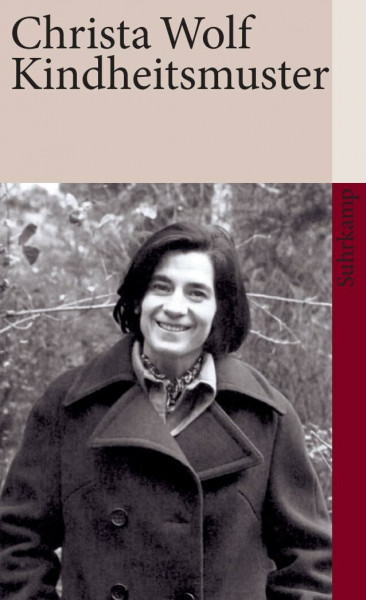 Kindheitsmuster: Von einer der bedeutendsten deutschen Schriftstellerinnen des 20. Jahrhunderts (suhrkamp taschenbuch)