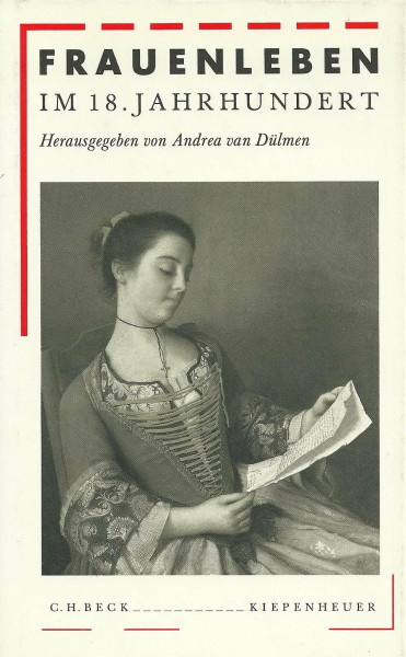 Frauenleben im 18. Jahrhundert (Bibliothek des 18. Jahrhunderts)