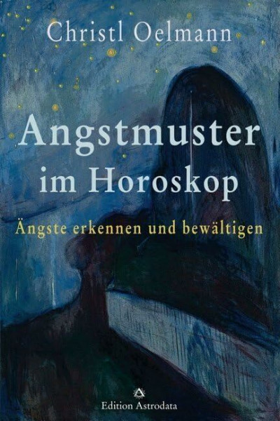 Angstmuster im Horoskop: Ängste erkennen und bewältigen (Edition Astrodata)