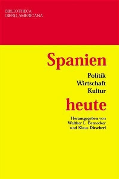 Spanien heute: Politik - Wirtschaft - Kultur