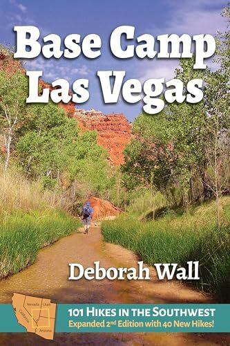 Base Camp Las Vegas: 101 Hikes in the Southwest (Base Camp, 1, Band 1)