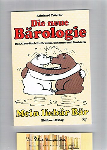 Die neue Bärologie: Das Alber-Buch für Brumm-, Schmuse- und Saubären