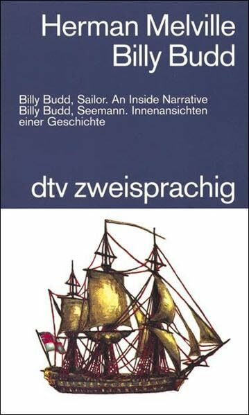 Billy Budd, Sailor Billy Budd, Seemann: An Inside Narrative – Innenansichten einer Geschichte (dtv zweisprachig)