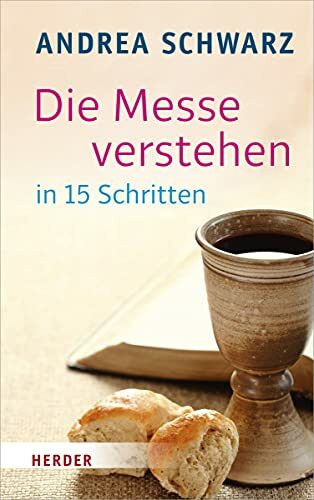Die Messe verstehen in 15 Schritten: Ein Durchblick-Buch für Neugierige