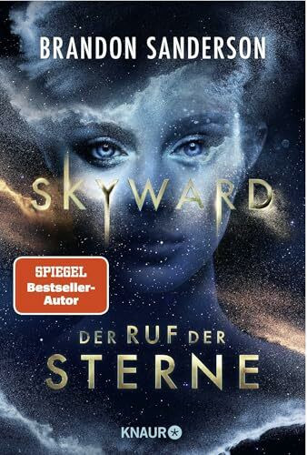 Skyward - Der Ruf der Sterne: Roman | Packendes All Age SciFi-Abenteuer rund um Sternenpilotin Spensa von Nummer 1 Bestsellerautor Brandon Sanderson (Claim the Stars, Band 1)