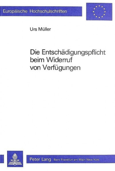 Die Entschädigungspflicht beim Widerruf von Verfügungen