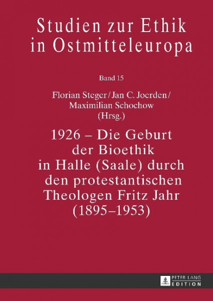 1926 - Die Geburt der Bioethik in Halle (Saale) durch den protestantischen Theologen Fritz Jahr (189