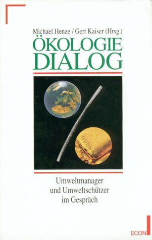 Ökologie Dialog. Umweltmanager und Umweltschützer im Gespräch