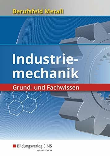 Berufsfeld Metall / Berufsfeld Metall - Industriemechanik: Industriemechanik / Grund- und Fachwissen: Schülerband