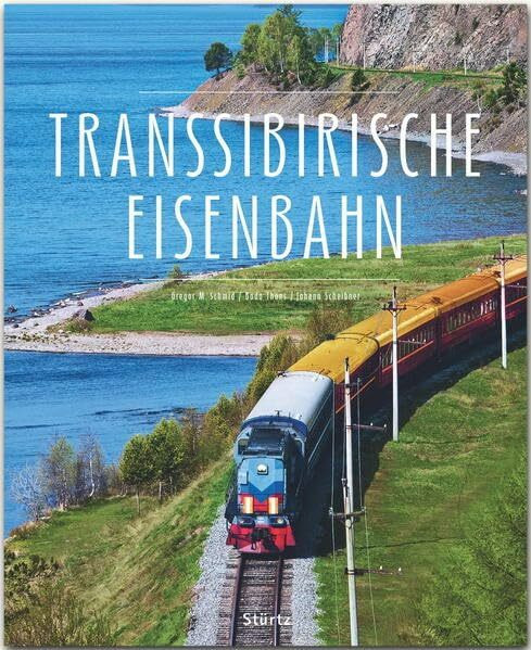 Transsibirische Eisenbahn: Ein Premium***XL-Bildband in stabilem Schmuckschuber mit 224 Seiten und über 390 Abbildungen - STÜRTZ Verlag