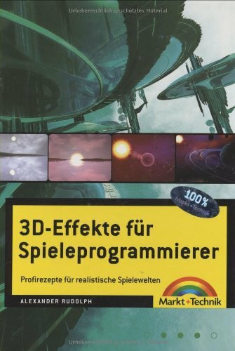 3D-Effekte für Spieleprogrammierer: Profi-Rezepte für realistische Spielewelten (Sonstige Bücher M+T)