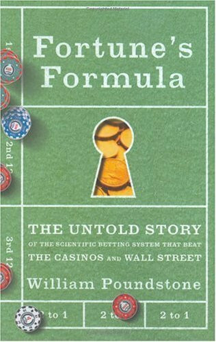 Fortune's Formula: The Untold Story Of The Scientific Betting System That Beat The Casinos And Wall Street