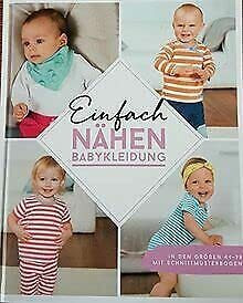 Einfach nähen – Babykleidung: In den Größen 44–98 – Mit Schnittmusterbogen