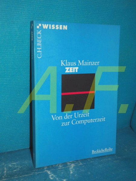 Zeit: Von der Urzeit zur Computerzeit (Beck'sche Reihe)