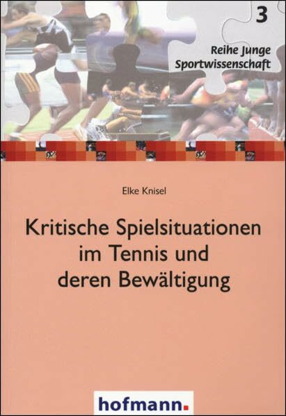 Kritische Spielsituationen im Tennis und deren Bewältigung (Junge Sportwissenschaft)