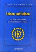 Leiten und leiden: Systemisches Denken für genervte Führungskräfte