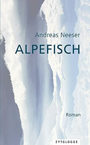 Alpefisch: Roman