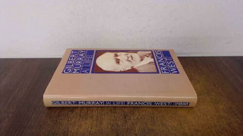 Gilbert Murray: A Life