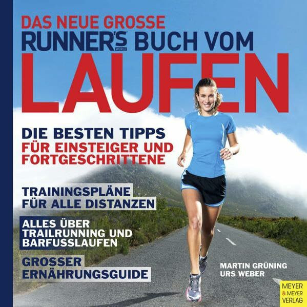 Das neue große Runner's World Buch vom Laufen: Die besten Tipps für Einsteiger und Fortgeschrittene (Runner's World Edition)