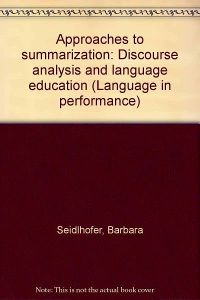 Approaches to Summarization. Discourse Analysis and Language Education